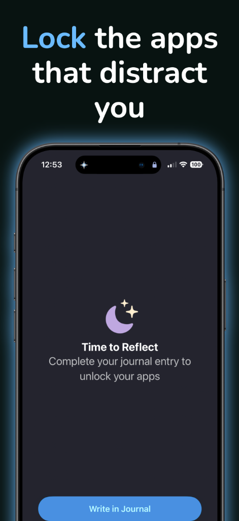 Lock the apps that distract you - Complete your journal entry to unlock your apps